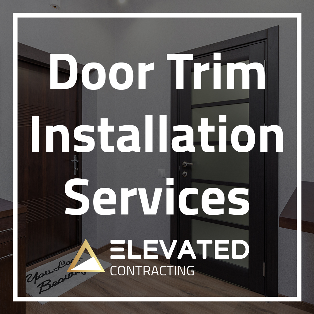 Door Trim Installation New Jersey Elevated Contracting LLC